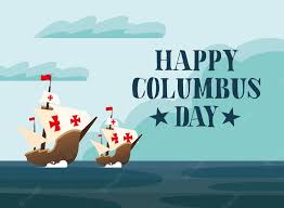 In Honor of Columbus Who Was a Great Seafaring Man We have a Few Specials!